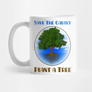 Save The Galaxy Plant A Tree Mug